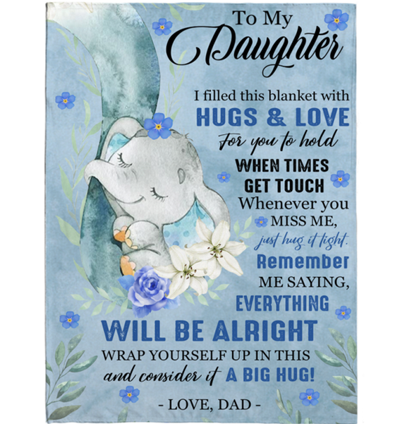 Personalized Custom Name To My Daughter Everything Will Be Alright Gift Ideas From Dad Elephant Blanket