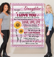 To My Daughter I Love You Rest Of Life Laugh Love Live Sunflower Gift From Dad Fleece Sherpa Mink Blanket