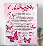 To My Daughter I Believe Hugging Hug You Gift From Mom Butterfly Never Give up Fleece Sherpa Mink Blanket