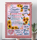 To My Daughter I Love Proud You Sunshine Wrap Yourself Up Big Hug Gift From Mom Butterfly Sunflower Fleece Sherpa Mink Blanket