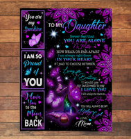 To My Daughter Never Feel Alone I Love Proud Of You Butterfly Mandala Gift From Mom Fleece Sherpa Mink Blanket