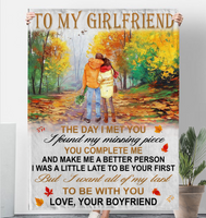 To My Girlfriend Day Met You I Found Missing Piece All My Last Be With You Gift From Boyfriend Fleece Sherpa Mink Blanket