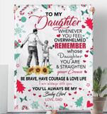 To My Daughter Overwhelmed Straighten Crown Brave Courage Love Life Gift From Dad Christmas Xmas Fleece Sherpa Mink Blanket