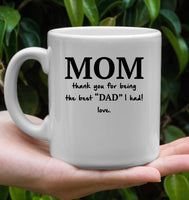 Mom Thank You For Being The Best Dad I Had Love Mothers Day Gift White Coffee Mug