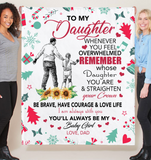 To My Daughter Overwhelmed Straighten Crown Brave Courage Love Life Gift From Dad Christmas Xmas Fleece Sherpa Mink Blanket