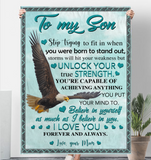 To My Son Storms Hit Your Weakness But Unlock True Strength Believe In Yourself Eagle I Love You Gift From Mom Fleece Sherpa Mink Blanket