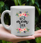 Best Mom Ever Mothers Day Gift From Son Daughter White Coffee Mug