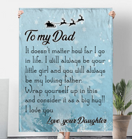 To My Dad I Always Your Little Girl Love You Father's Day Gift Daughter Christmas Fleece Sherpa Mink Blanket