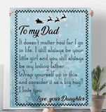 To My Dad I Always Your Little Girl Love You Father's Day Gift Daughter Christmas Fleece Sherpa Mink Blanket A