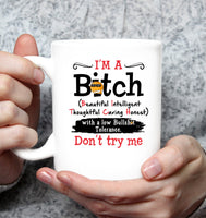 I'm A Bitch Beautiful Intelligent Thoughtful Caring Honest Low Bullshit Tolerance Don't Try Me Emoji White Coffee Mug