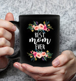 Best Mom Ever Mothers Day Gift From Son Daughter Black Coffee Mug