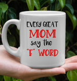 Every Great Mom Say The F Word Mothers Day Gift White Coffee Mug