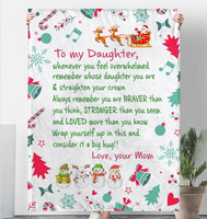 To My Daughter Straighten Crown Braver Stronger Wrap yourself Up Big Hug Christmas Xmas Gift From Mom Fleece Sherpa Mink Blanket