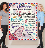 To My Daughter Your Journey In Life Take You I Pray You Safe Love You Forever Butterfly Letter Gift From Mom Fleece Sherpa Mink Blanket