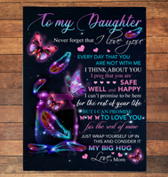 To My Daughter Never Forget I Love You Rest Of Life Big Hug Butterfly Gift From Mom Fleece Sherpa Mink Blanket