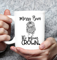 Messy Bun The Mom Crown Mothers Day Gift White Coffee Mug