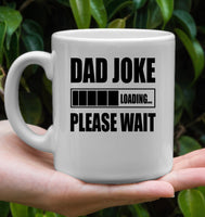 Dad Joke Loading Please Wait Fathers Day Gift White Coffee Mug