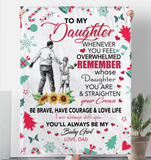 To My Daughter Overwhelmed Straighten Crown Brave Courage Love Life Gift From Dad Christmas Xmas Fleece Sherpa Mink Blanket