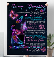 To My Daughter Never Forget I Love You Rest Of Life Big Hug Butterfly Gift From Mom Fleece Sherpa Mink Blanket