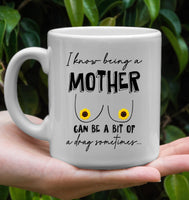 I Know Being A Mother Can Be A Bit Of Drag Sometimes Mothers Day Gift Sunflower White Coffee Mug