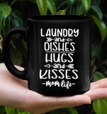 Laundry And Dishes Hugs And Kisses MomLife Mom Life Mothers Day Gift Black Coffee Mug