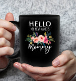 Hello My New Name Is Mommy 1st First Mothers Day Gift Black Coffee Mug