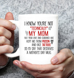 I Know You're Not Technically Mom Your Love Guidance Kept Me Face Tattoos Mothers Day Gift White Coffee Mug
