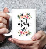 Best Mom Ever Mothers Day Gift From Son Daughter White Coffee Mug
