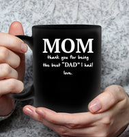 Mom Thank You For Being The Best Dad I Had Love Mothers Day Gift Black Coffee Mug