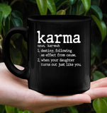 Karma Destiny Following As Effect From Cause When Your Daughter Turns Out Like You Mothers Day Gift For Mom Black Coffee Mug