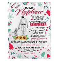 To My Nephew Overwhelmed Straighten Crown Brave Courage Love Life Gift From Uncle Christmas Xmas Fleece Sherpa Mink Blanket