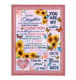 To My Daughter I Love Proud You Sunshine Wrap Yourself Up Big Hug Gift From Mom Butterfly Sunflower Fleece Sherpa Mink Blanket