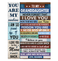 To My Granddaughter Never Forget That I Love You Never Give Up Believe In Yourself Gift From Grandpa Fleece Sherpa Mink Blanket
