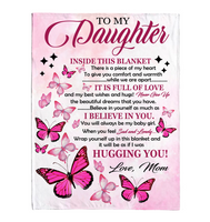 To My Daughter I Believe Hugging Hug You Gift From Mom Butterfly Never Give up Fleece Sherpa Mink Blanket