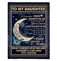 To My Daughter Straighten Crown Braver Stronger Loved Wrap Yourself Up Big Hug Butterfly I Love You Gift From Dad Fleece Sherpa Mink Blanket