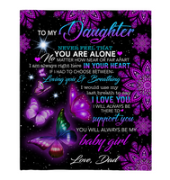 To My Daughter Never Feel Alone I Love Support You Butterfly Mandala Gift From Dad Fleece Sherpa Mink Blanket