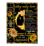 My Only Love Makes Me Better Person I Love You Forever Always Appreciated Sunflower Funny Gift For Husband Wife Boyfriend Girlfriend Black Fleece Blanket