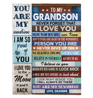 To My Grandson Never Forget That I Love You Never Give Up Believe In Yourself Gift From Grandpa Fleece Sherpa Mink Blanket