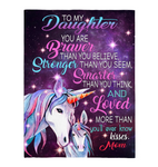 To My Daughter You Are Braver Stronger Smarter Than Think Seem Believe GIft From Mom Unicorn Fleece Sherpa Mink Blanket