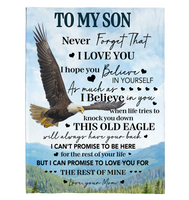 To My Son Never Forget That I Love You Believe Yoursef Old Eagle Gift From Mom Fleece Sherpa Mink Blanket