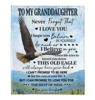 To My Granddaughter Never Forget That I Love You Believe Yoursef Old Eagle Gift From Grandpa Fleece Sherpa Mink Blanket