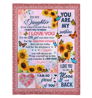 To My Daughter I Love Proud You Sunshine Wrap Yourself Up Big Hug Gift From Dad Butterfly Sunflower Fleece Sherpa Mink Blanket