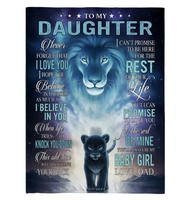 To My Daughter Never Forget Dad Love You Baby Girl Believe Yourself Lion Fleece Sherpa Mink Blanket