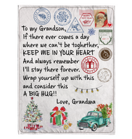 To My Grandson Wrap Yourself Up Consider Big Hug Keep Me In Your Heart Christmas Xmas Gift From Grandma Fleece Sherpa Mink Blanket