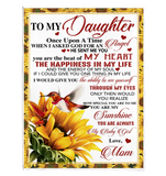 To My Daughter Once Upon A Time You Beat My Heart Happiness Life Sunshine Sunflower Love Gift From Mom Fleece Sherpa Mink Blanket