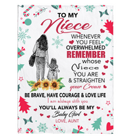 To My Niece Overwhelmed Straighten Crown Brave Courage Love Life Gift From Aunt Christmas Xmas Fleece Sherpa Mink Blanket