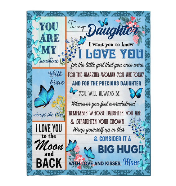 To My Daughter I Love You Wrap Yourself Up Consider It Big Hug Butterfly Gift From Mom Fleece Sherpa Mink Blanket