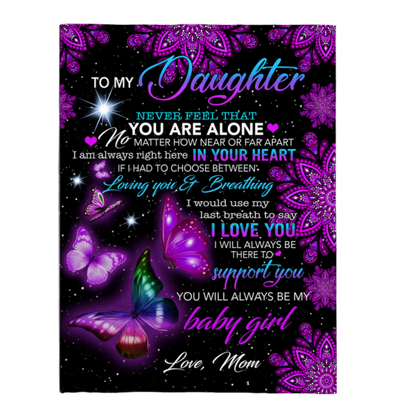 To My Daughter Never Feel Alone I Love Support You Butterfly Mandala Gift From Mom Fleece Sherpa Mink Blanket