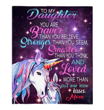 To My Daughter You Are Braver Stronger Smarter Than Think Seem Believe GIft From Mom Unicorn Fleece Sherpa Mink Blanket