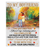 To My Boyfriend Day Met You I Found Missing Piece All My Last Be With You Gift From Girlfriend Fleece Sherpa Mink Blanket